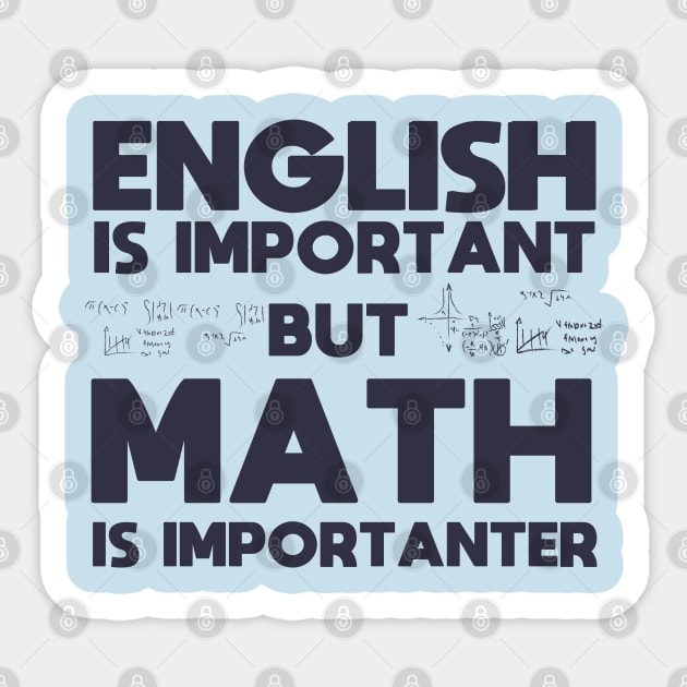 English Is Important But Math Is Importanter fanny Shirt Sticker by boufart